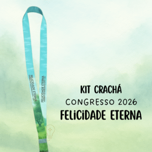 KIT Cordão + Crachá Congresso Felicidade Eterna 2026 – PRÉ VENDA